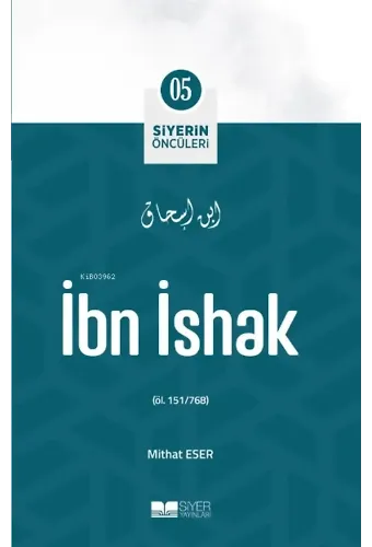 İbn İshak; Siyerin Öncüleri 05