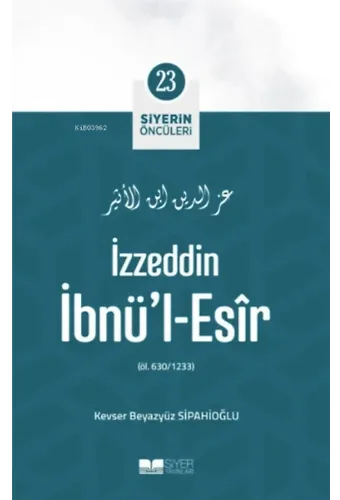İzzeddin İbnü'l-Esir; Siyerin Öncüleri 23