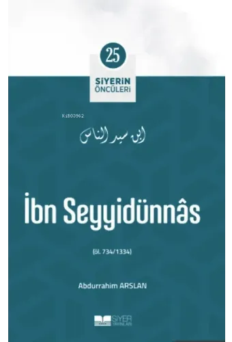 İbn Seyyidünnâs; Siyerin Öncüleri 25