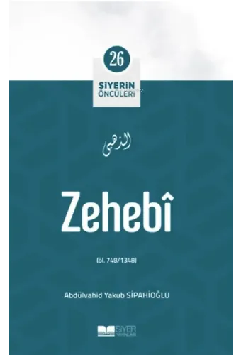 Zehebî; Siyerin Öncüleri 26