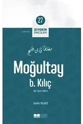 Moğultay B. Kılıç; Siyerin Öncüleri 27