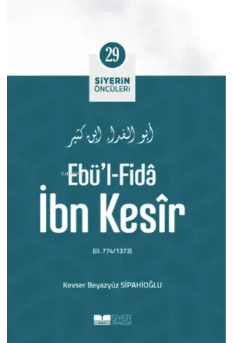 Ebü'l- Fida İbn Kesir; Siyerin Öncüleri 29
