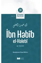 İbn Habîb El-Halebî; Siyerin Öncüleri 30