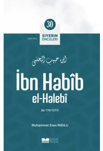 İbn Habîb El-Halebî; Siyerin Öncüleri 30