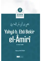 Yahyâ B. Ebû Bekir el- Âmirî; Siyerin Öncüleri 32
