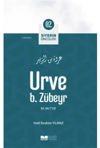 Urve B. Zübeyr; Siyerin Öncüleri 02