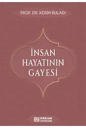 İnsan Hayatının Gayesi - Prof. Dr. Kerim Buladı