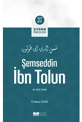 Şemseddin İbn Tolun; Siyerin Öncüleri 37