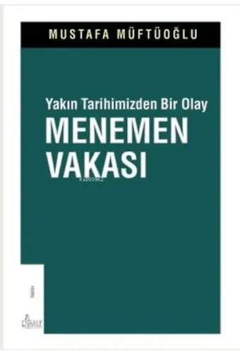 Yakın Tarihimizden Bir Olay Menemen Vakası