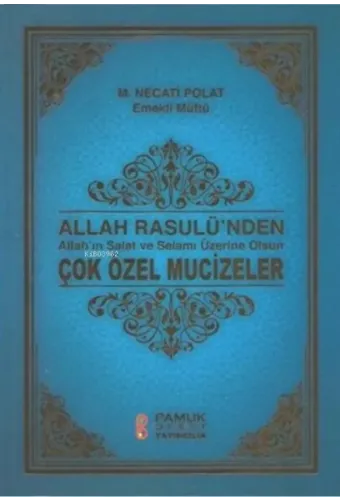 Allah Rasulünden Çok Özel Mucizeler