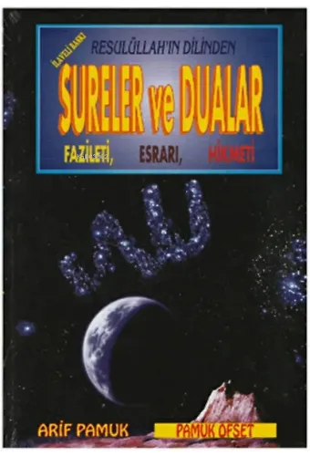 Resulüllah'ın Dilinden Sureler ve Dualar Fazileti, Esrarı, Hikmeti (Ciltli)