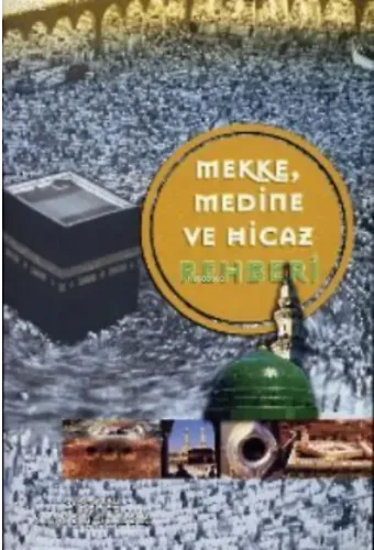 Mekke, Medine ve Hicaz Rehberi