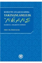 Kur'an'ın Anlaşılmasında Yakınanlamlılık Ve Nüans ; Râğıb el-Isfahânî Örneği
