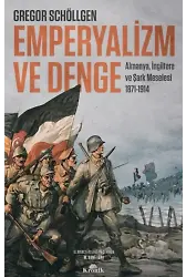 Emperyalizm ve Denge;Almanya, İngiltere ve Şark Meselesi 1871-1914