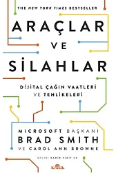 Araçlar ve Silahlar ;Dijital Çağın Vaatleri ve Tehlikeleri