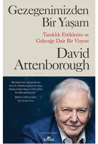 Gezegenimizden Bir Yaşam ;Tanıklık Ettiklerim ve Geleceğe Dair Bir Vizyon