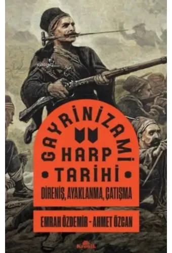 Gayrinizami Harp Tarihi: Direniş Ayaklanma Çatışma