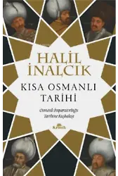 Kısa Osmanlı Tarihi ;Osmanlı İmparatorluğu Tarihine Kuşbakışı