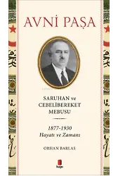 Saruhan ve Cebelibereket Mebusu 1877-1930 Hayatı ve Zamanı
