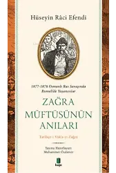 1877-1878 Osmanlı Rus Savaşında Rumeli'de Yaşananlar Zağra Müftüsünün Anıları;Tarihçe-i Vak'a-yı Zağra