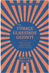 Türkçe Ülkesinde Gezinti;Orhon Yazıtları - Oğuznâmeler - Osmanlı Alfabesi - İstanbul Türkçesi