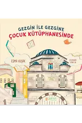 Gezgin ile Gezgine Çocuk Kütüphanesinde - Esma Kuşak