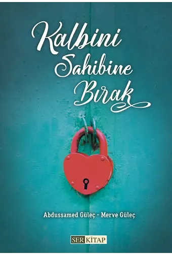 Kalbini Sahibine Bırak - Abdussamed Güleç, Merve Güleç