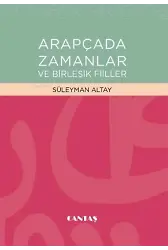 Arapçada Zamanlar ve Birleşik Fiiller