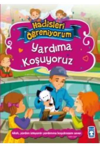 Yardıma Koşuyoruz - Hadisleri Öğreniyorum