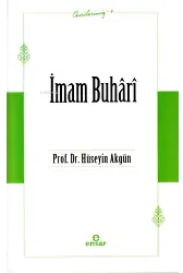 İmam Buhârî (Öncülerimiz-4)