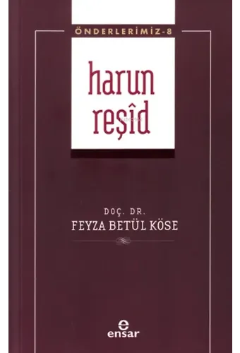 Harun Reşid (Önderlerimiz-8)