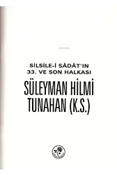 Silsile-i Sadat'ın 33. ve Son Halkası Süleyman Hilmi Tunahan