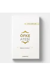 Öfke Ateşi | İhya-u Ulumiddin | İmam Gazali