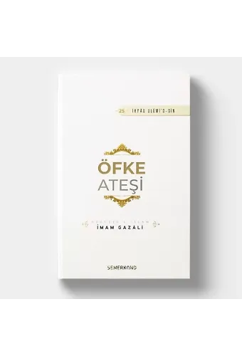 Öfke Ateşi | İhya-u Ulumiddin | İmam Gazali