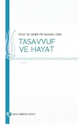 Kitap ve Sünnetin Ruhuna Göre Tasavvuf ve Hayat