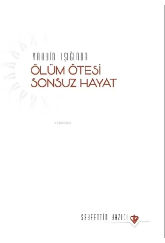 Vahyin Işığında Ölüm Ötesi Sonsuz Hayat