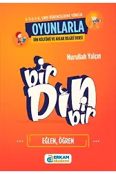 Bir Din Bir (Oyunlarla Din Kültürü ve Ahlak Bilgisi Dersleri) - Nurullah Yalçın