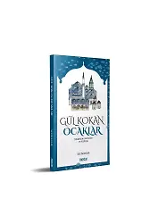 Gül Kokan Ocaklar | Tekkeler - Zaviyeler ve Sufiler | Selim Uğur
