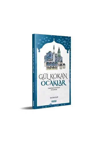 Gül Kokan Ocaklar | Tekkeler - Zaviyeler ve Sufiler | Selim Uğur