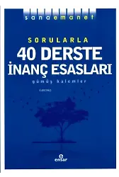 Sana Emanet Sorularla 40 Derste İnanç Esasları