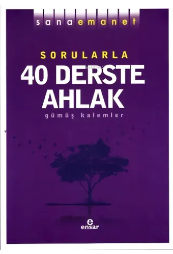Sana Emanet Sorularla 40 Derste Ahlak