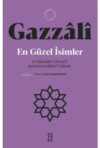 En Güzel İsimler;el-Maksadu'l-Esnâ fî Şerhi Esmâillâhi'l-Hüsnâ