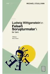 Ludwig Wittgenstein'ın Felsefi Soruşturmalar'ı;Bir Tahlil