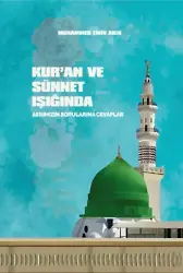 Kuran ve Sünnet Işığında Asrımızın Sorunlarına Cevaplar