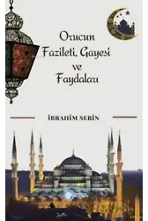 Orucun Faziletleri Gayesi ve Faydaları
