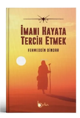 İmanı Hayata Tercih Etmek