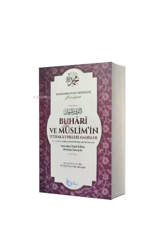 Buhari ve Müslimin İttifak Ettiği Hadisler