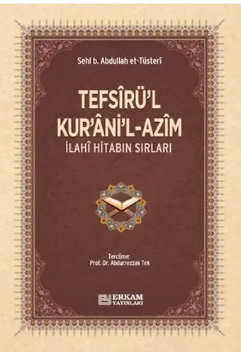 Tefsîrü’l-Kur’âni’l-Azîm - Sehl B. Abdullah et-Tüsteri
