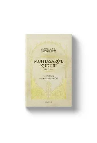 Muhtasarü'l Kuduri | Hanefi Fıkhı | İmam Ahmed B. Muhammed El-Kuduri
