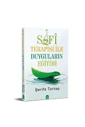 Sufi Terapisi ile Duyguların Eğitimi
